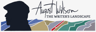 August Wilson: The Writer's Landscape